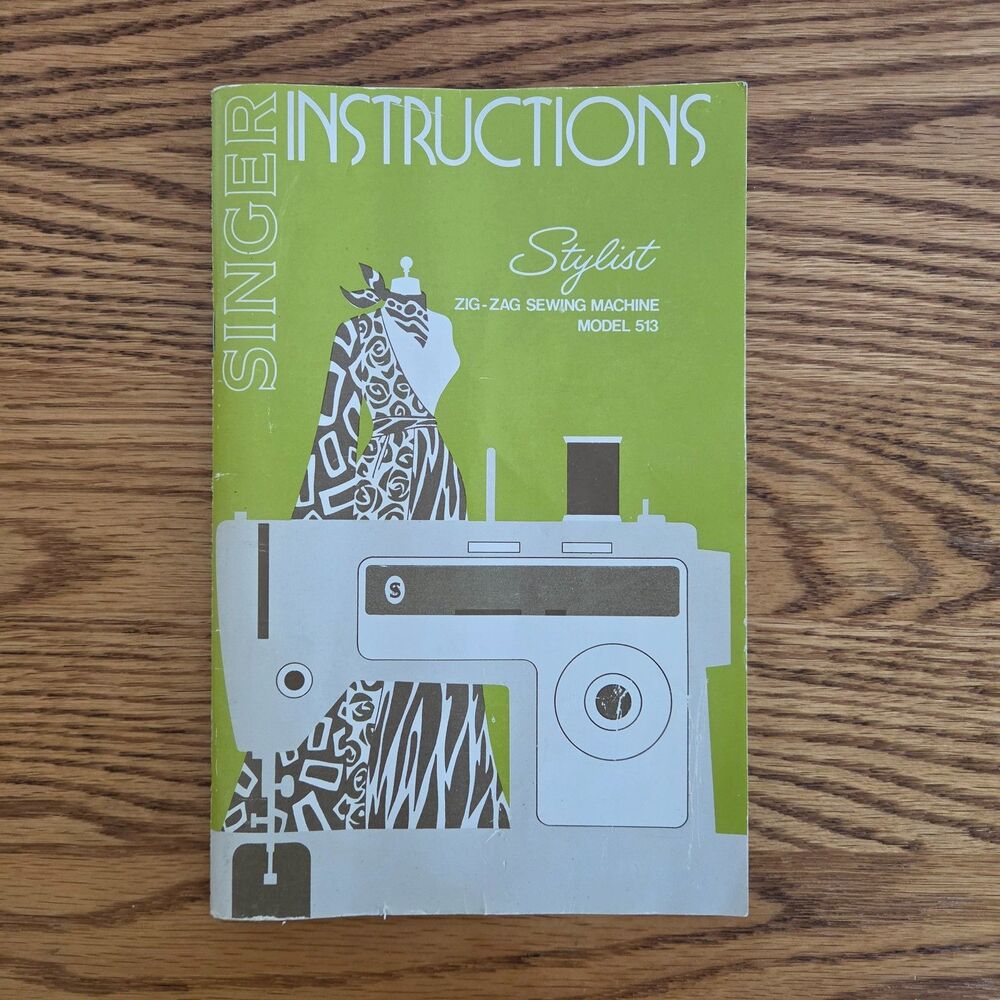 Vintage Singer Stylist Model 513 Sewing Machine Instruction Manual 1972 - Green